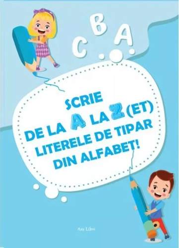 Scrie de la A la Z (ET) literele de tipar din alfabet