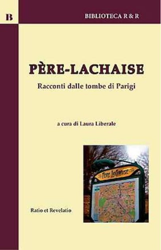 Père-Lachaise. Racconti dalle tombe di Parigi