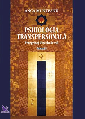 Psihologia transpersonală (Vol.I) Peregrinaj dincolo de văl
