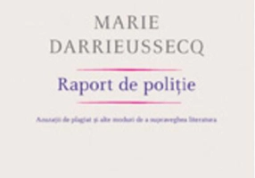 Raport de poliţie. Acuzaţii de plagiat şi alte moduri de a supraveghea literatura