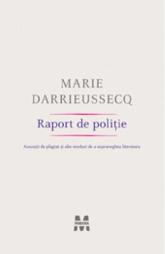 Raport de poliţie. Acuzaţii de plagiat şi alte moduri de a supraveghea literatura