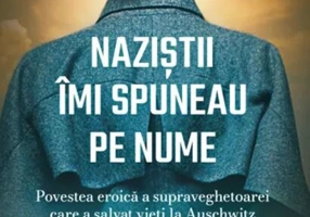 Naziștii îmi spuneau pe nume