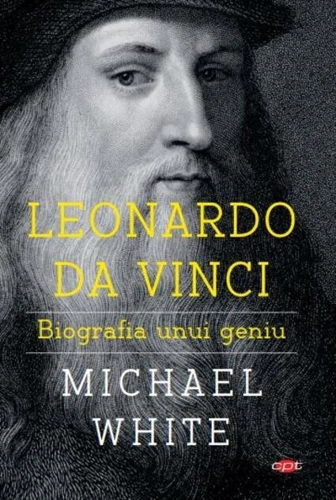 Leonardo da Vinci. Biografia unui geniu -  (Carte pentru toți)