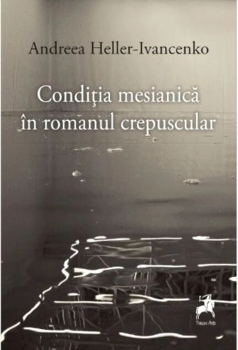 Condiția mesianică în romanul crepuscular