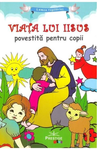Viața lui Iisus povestită pentru copii