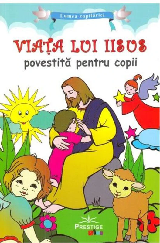 Viața lui Iisus povestită pentru copii