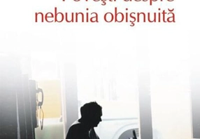 Poveşti despre nebunia obişnuită