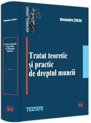 Tratat teoretic și practic de dreptul muncii