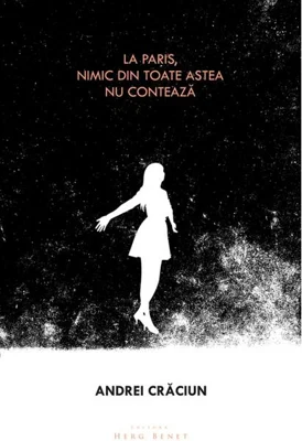 La Paris, nimic din toate astea nu contează