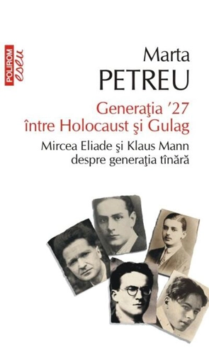 Generația ʼ27 între Holocaust și Gulag. Mircea Eliade și Klaus Mann despre generația tânară