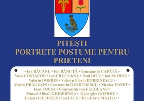 Pitești. Portrete postume pentru prieteni