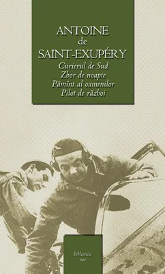Curierul de sud / Zbor de noapte / Pilot de razboi / Pamint al oamenilor