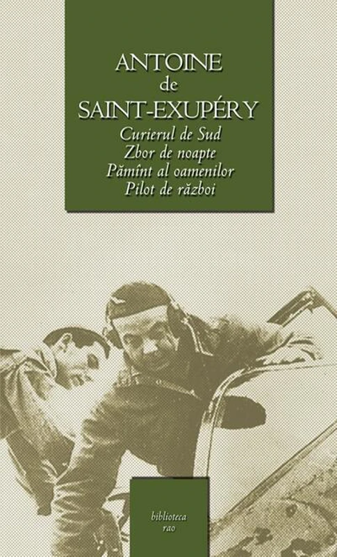 Curierul de sud / Zbor de noapte / Pilot de razboi / Pamint al oamenilor