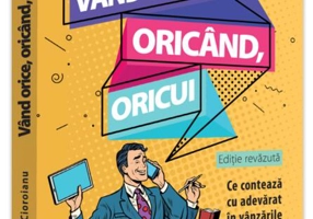 Vând orice, oricând, oricui. Ce contează cu adevărat în vânzările B2B?