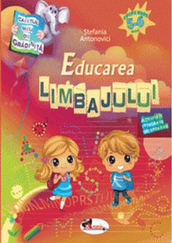 Caietul meu de grădiniță. Educarea limbajului (5-6 ani)