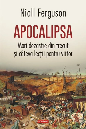 Apocalipsa. Mari dezastre din trecut și cîteva lecții pentru viitor