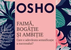 Osho. Faimă, bogăție și ambiție. Care e adevărata semnificație a succesului?