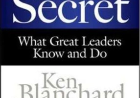 The Secret: What Great Leaders Know and Do