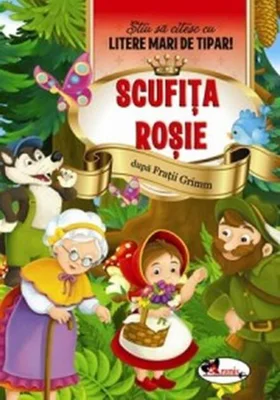 Scufița Roșie. Știu să citesc cu litere mari de tipar!