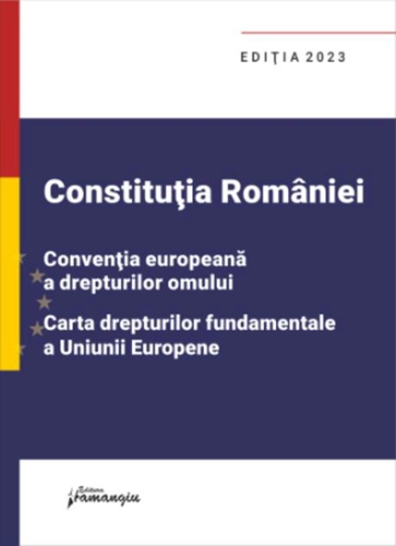 Constituția României, Convenția europeană a drepturilor omului, Carta drepturilor fundamentale a Uniunii Europene