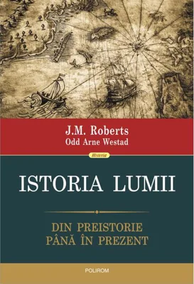 Istoria lumii. Din preistorie până în prezent