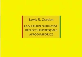 La sud prin nord-vest: reflecţii existenţiale afrodiasporice