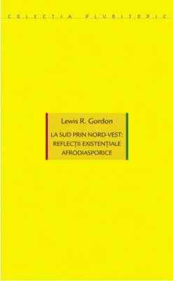 La sud prin nord-vest: reflecţii existenţiale afrodiasporice