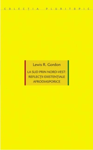 La sud prin nord-vest: reflecţii existenţiale afrodiasporice
