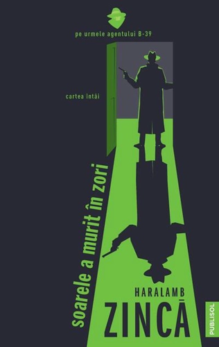 Pe urmele agentului B-39. Soarele a murit în zori (vol.1)