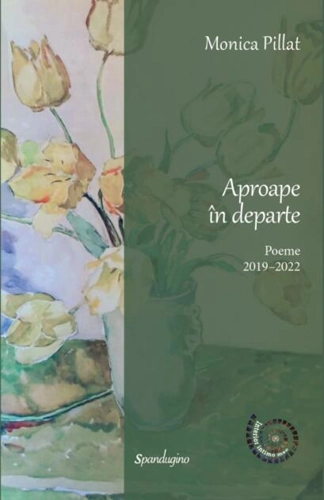 Aproape în departe. Poeme 2019–2022