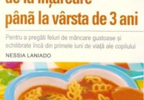 Rețete delicioase de la înțărcare până la vârsta de 3 ani