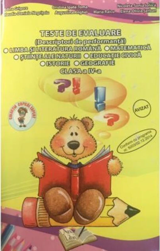 Teste de evaluare, Clasa a IV-a (Descriptori de performanță) - Limba și Literatura Romană, Matematică, Științe ale Naturii, Educație Civică, Istorie, Geografie