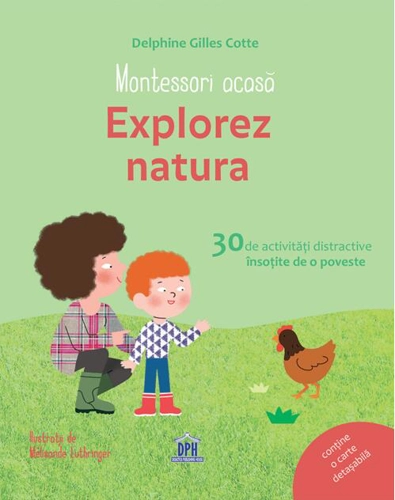 Montessori acasă. Explorez natura