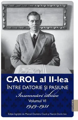 Carol al II-lea. Între datorie și pasiune (Vol. 6)