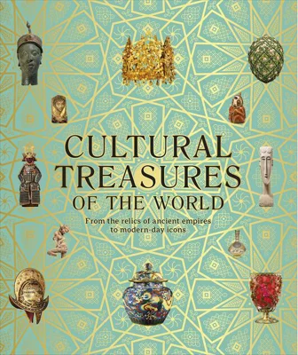 Cultural Treasures of the World: From the Relics of Ancient Empires to Modern-Day Icons