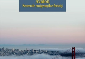 Avalon. Secretele emigranților fericiți