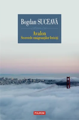 Avalon. Secretele emigranților fericiți