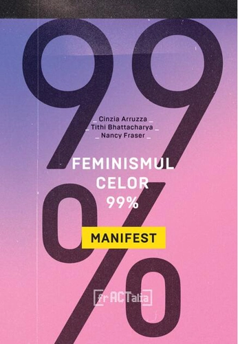 Feminismul celor 99%. Manifest