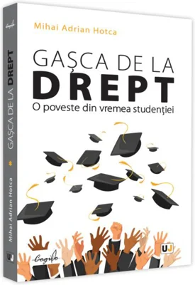 Gașca de la Drept. O poveste din vremea studenției