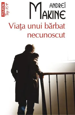 Viaţa unui bărbat necunoscut (Top 10+)