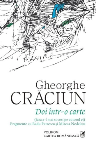 Doi într-o carte (fără a-l mai socoti pe autorul ei). Fragmente cu Radu Petrescu și Mircea Nedelciu