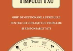 Managementul timpului tău