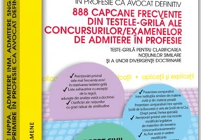 Admitere INPPA. Admitere INM. Admitere SNG. Licență. 888 capcane frecvente din testele-grilă ale concursurilor/examenelor de admitere în profesie