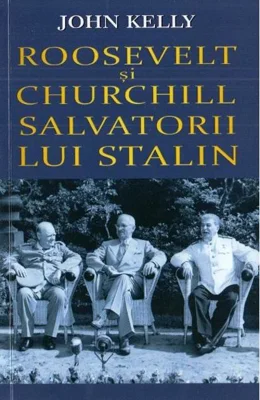 Roosevelt și Churchill, salvatorii lui Stalin
