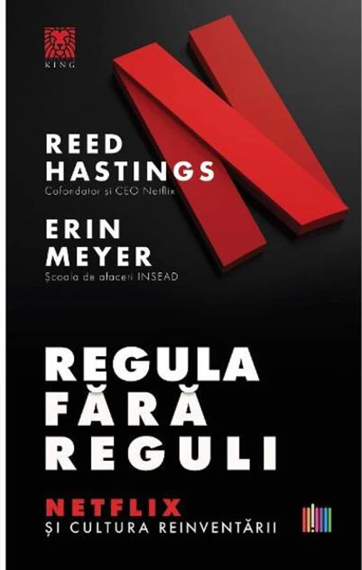Regula fără reguli. Netflix și cultura reinventării