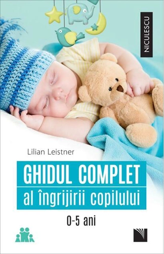 Ghidul complet al îngrijirii copilului (0-5 ani)