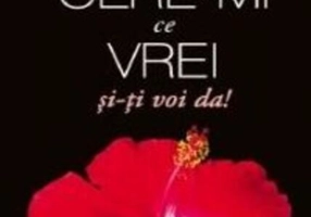 Cere-mi ce vrei și-ți voi da! (vol.4)