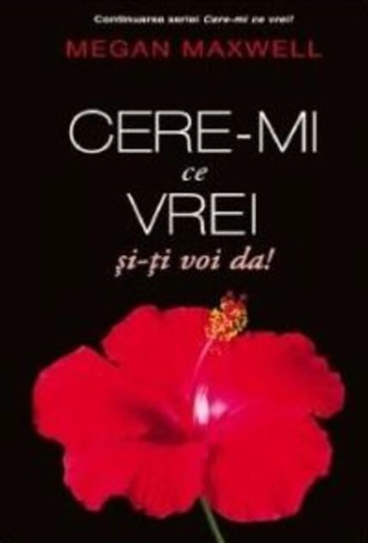 Cere-mi ce vrei și-ți voi da! (vol.4)