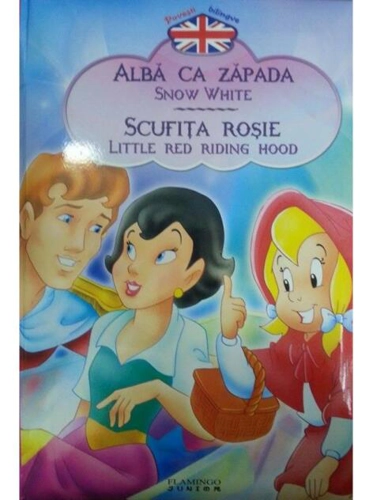 Albă ca zăpada / Scufiţa Roşie (ediţie bilingvă)