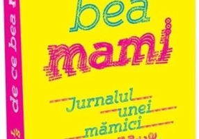 De ce bea mami